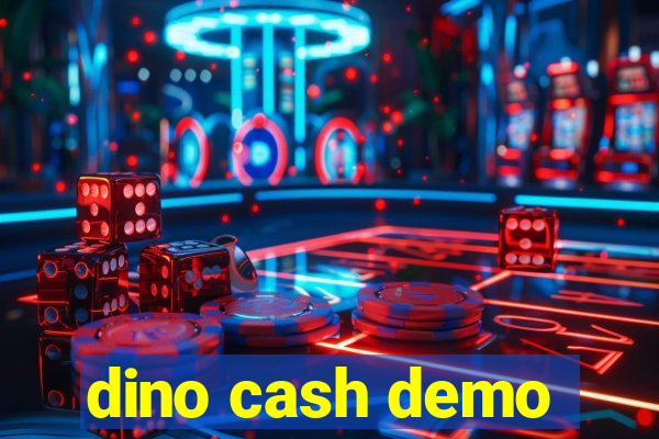 dino cash demo